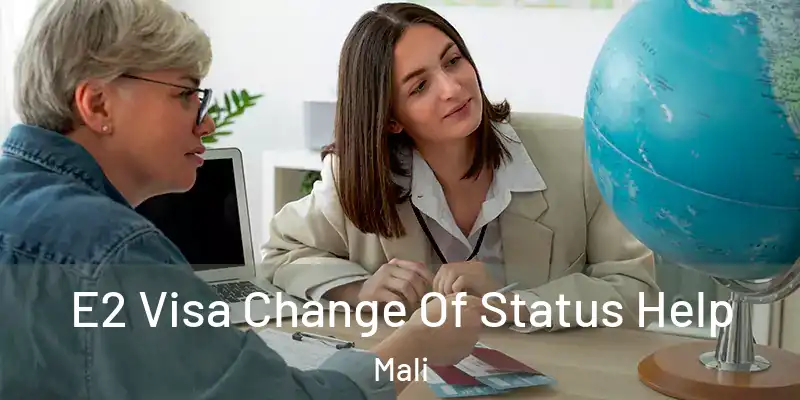  E2 Visa Change Of Status Help Mali