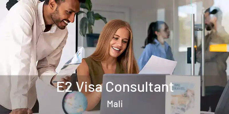  E2 Visa Consultant Mali