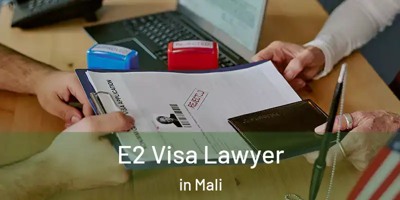  E2 Visa Lawyer in Mali