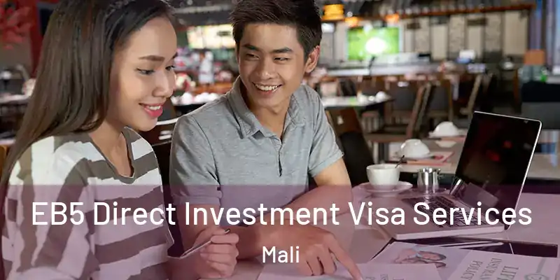  EB5 Direct Investment Visa Services Mali