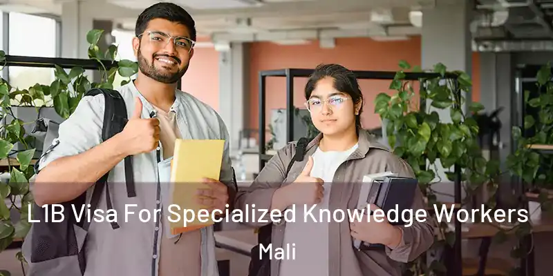  L1B Visa For Specialized Knowledge Workers Mali