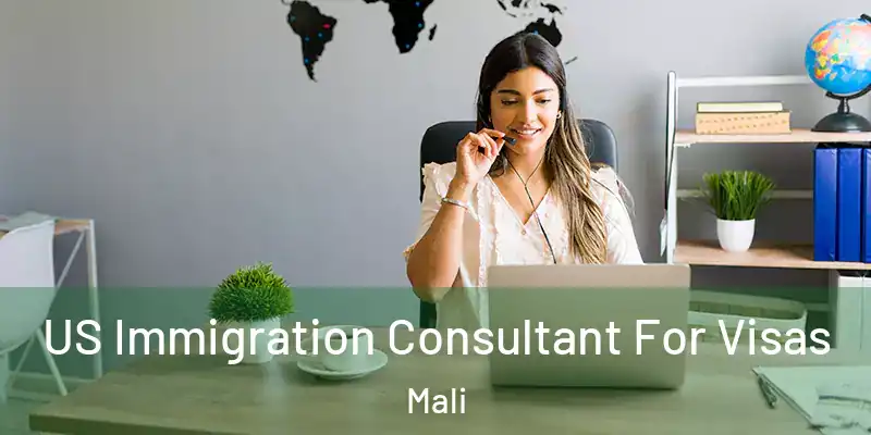  US Immigration Consultant For Visas Mali