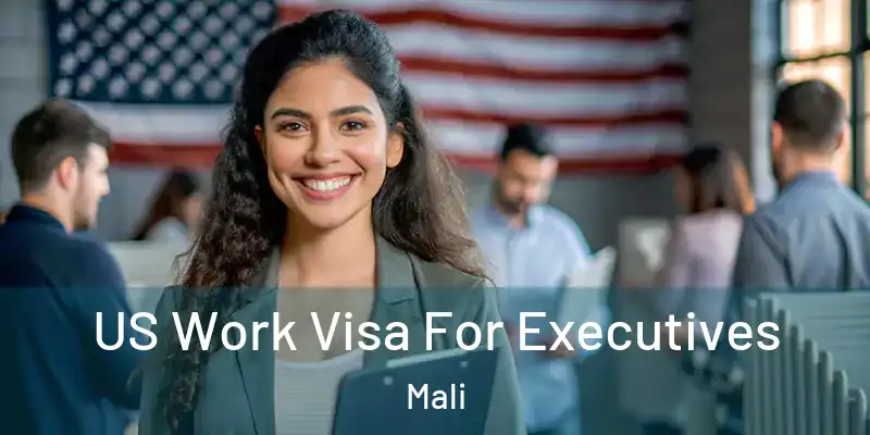  US Work Visa For Executives Mali